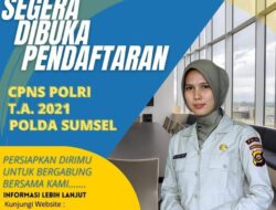 Biro SDM Polda Sumsel kembali membuka pendaftaran CPNS Polri T. A.2021