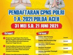 Biro SDM Polda Aceh kembali membuka pendaftaran CPNS Polri T. A.2021.