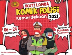 Jutaan Hadiah, Ikuti Lomba KOMIK POLISI Menyambut Peringatan HUT Kemerdekaan Ke-76