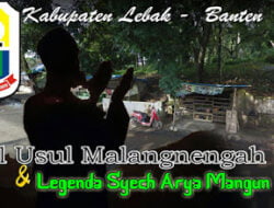 Malangnengah Dan Legenda Syech Arya Mangun Yuda. Rangkasbitung Lebak Banten