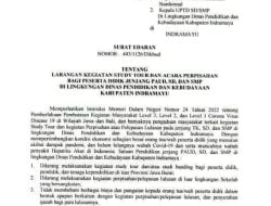 Bupati indramayu mengluarkan surat edaran tentang larangan kegiatan studi tour /study banding bagi peserta didik TK .SD.SMP.SMA