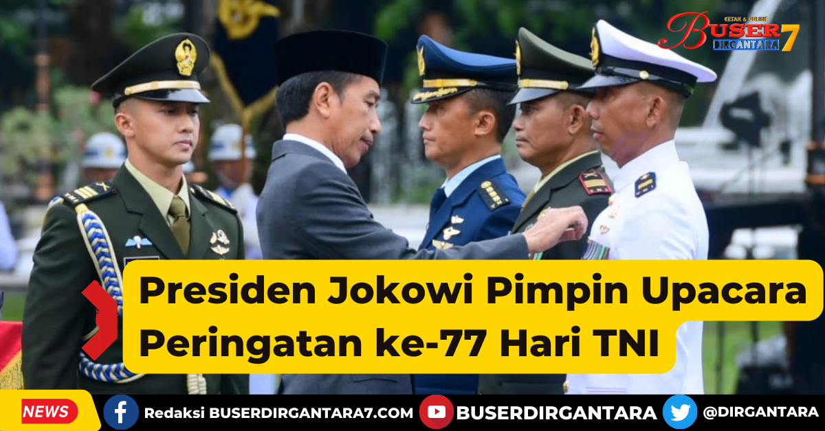 Presiden Jokowi Pimpin Upacara Peringatan Ke 77 Hari Tni