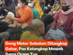 Geng Motor Sebelum Ditangkap Gahar, Pas Ketangkep Mewek Sama Orang Tua